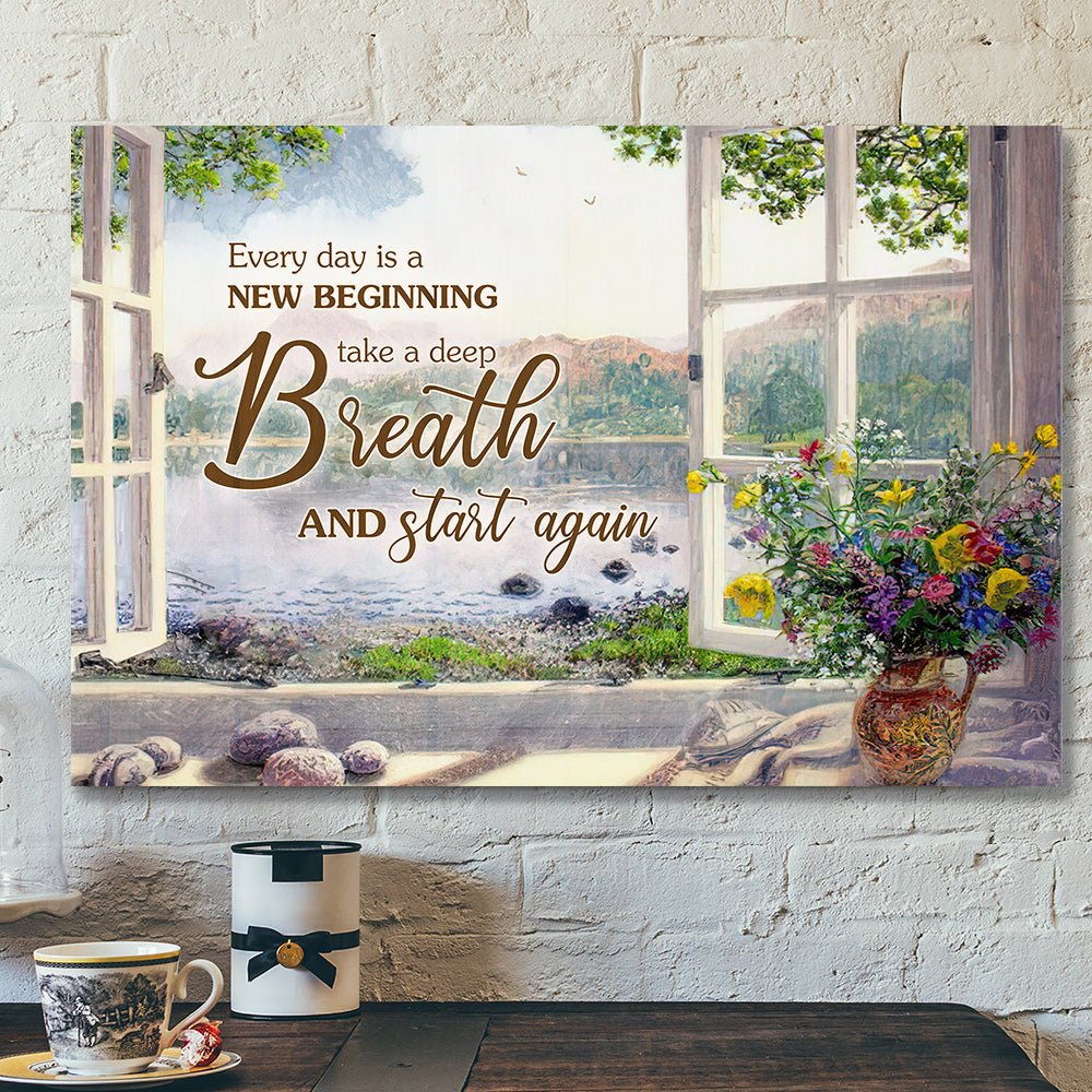 Every Day Is A New Beginning Take A Deep Breath And Start Again – Bible Verse Canvas – Jesus Canvas Wall Art – Scripture Canvas Wall Art