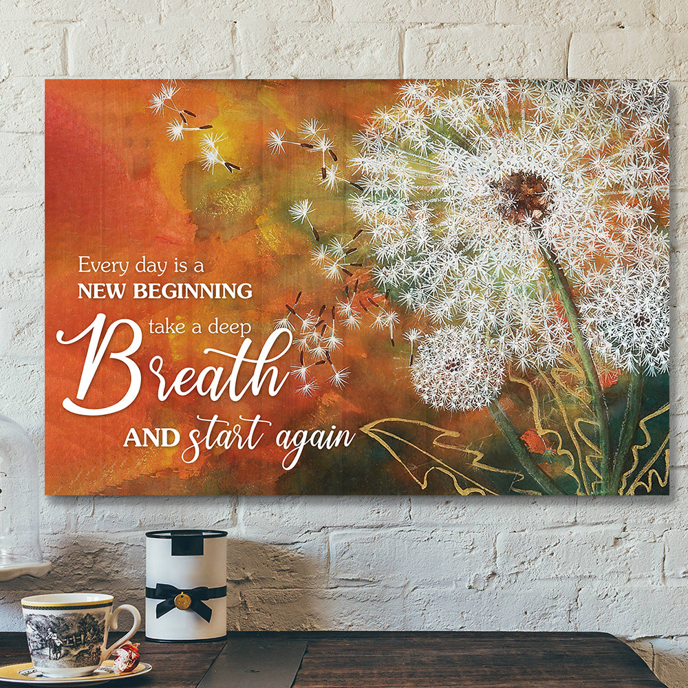 Every Day Is A New Beginning Take A Deep Breath And Start Again – Bible Verse Wall Art – Jesus Canvas – Scripture Canvas Wall Art