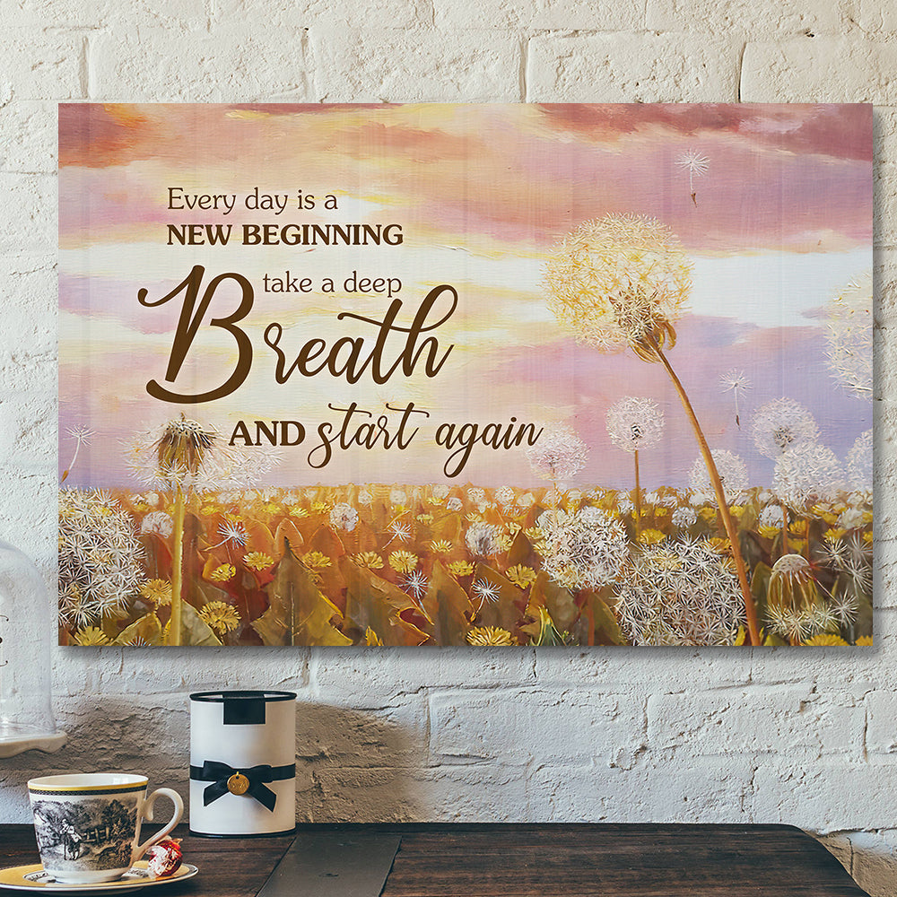 Every Day Is A New Beginning Take A Deep Breath And Start Again – Christian Canvas Wall Art – Jesus Canvas – Scripture Canvas Wall Art