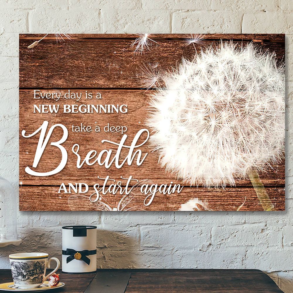 Every Day Is A New Beginning Take A Deep Breath And Start Again – Christian Canvas Wall Art – Scripture Canvas Wall Art