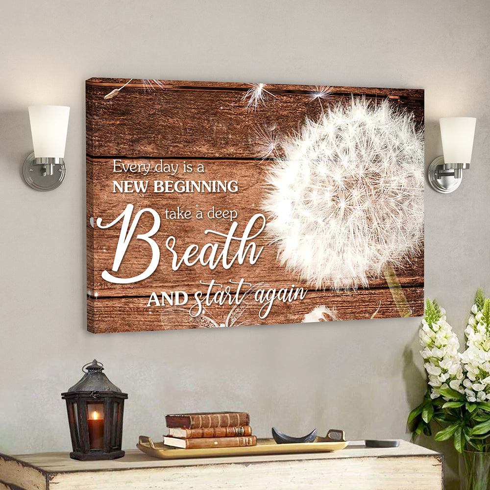 Every Day Is A New Beginning Take A Deep Breath And Start Again – Christian Canvas Wall Art – Scripture Canvas Wall Art