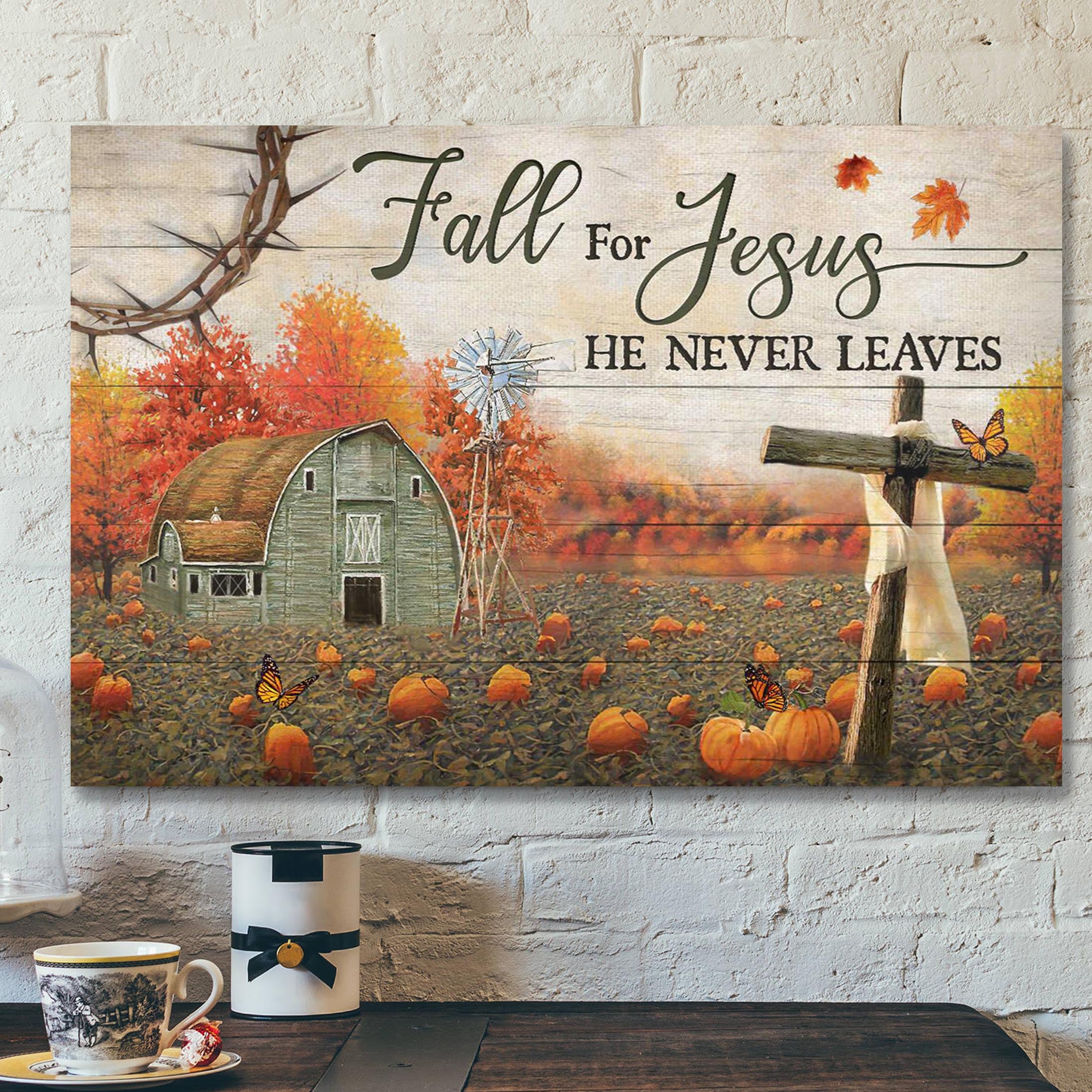 Fall Farm – Fall For Jesus He Never Leaves Canvas Wall Art – Bible Verse Canvas – Scripture Canvas Wall Art