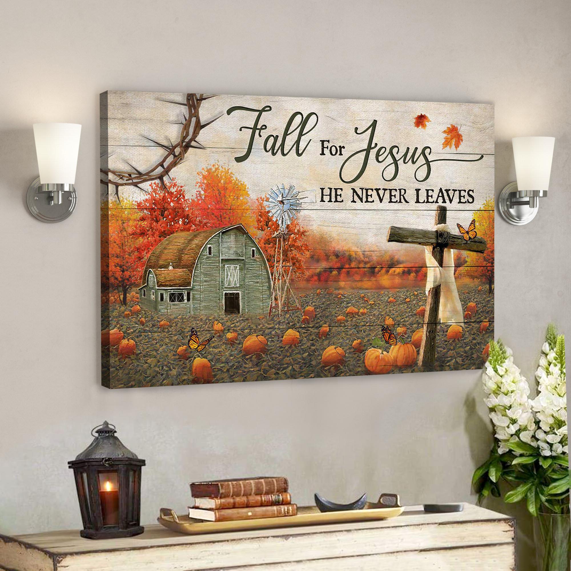 Fall Farm – Fall For Jesus He Never Leaves Canvas Wall Art – Bible Verse Canvas – Scripture Canvas Wall Art