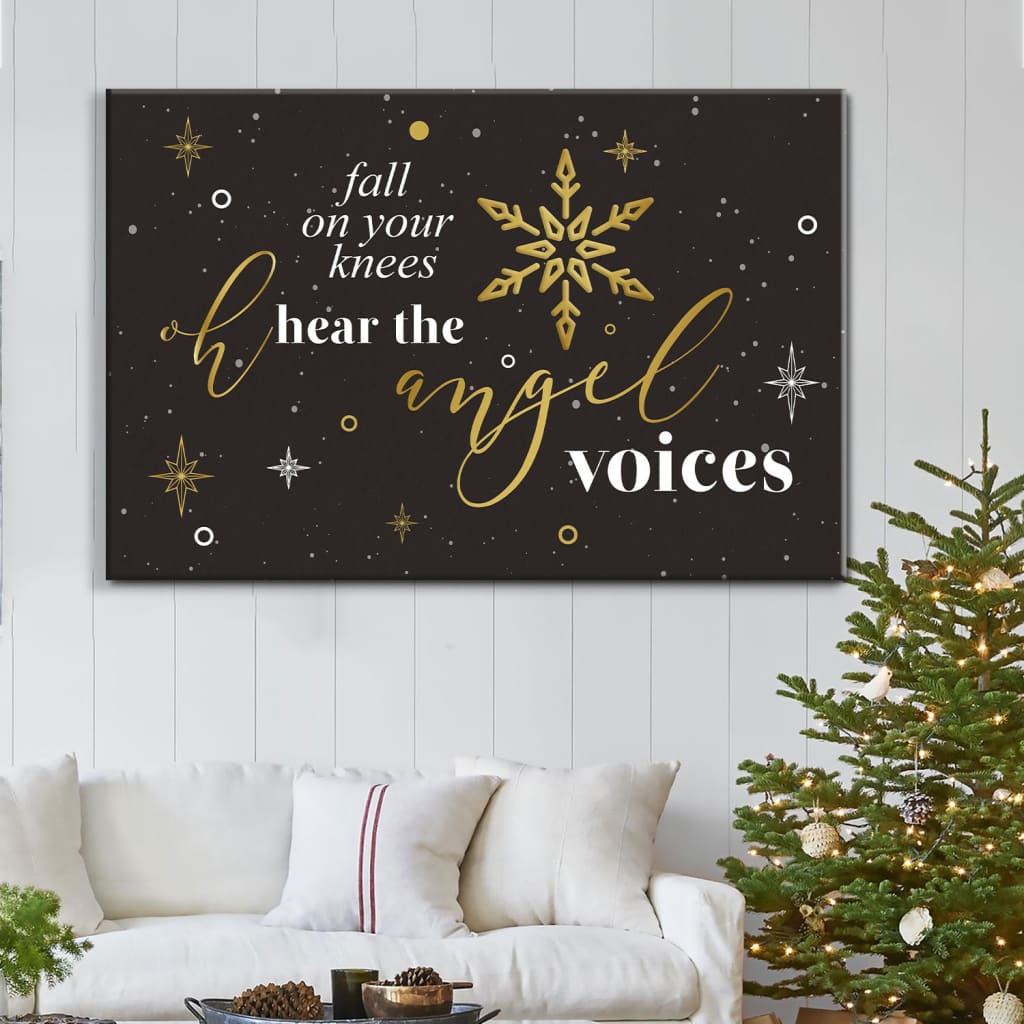 Fall On Your Knees Oh Hear The Angel Voices, Christmas Wall Art Canvas – Religious Wall Decor