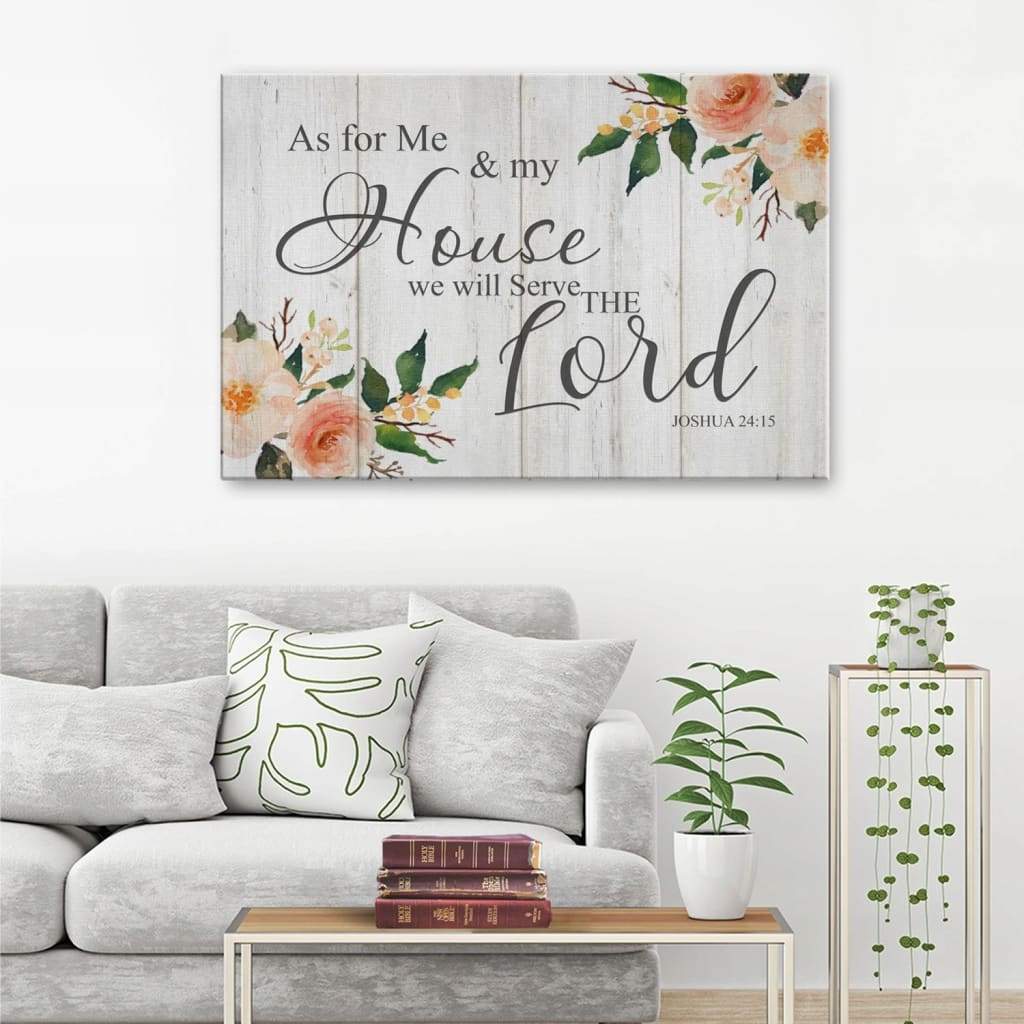 Floral, Joshua 2415 As For Me And My House We Will Serve The Lord Wall Art Canvas – Religious Wall Decor