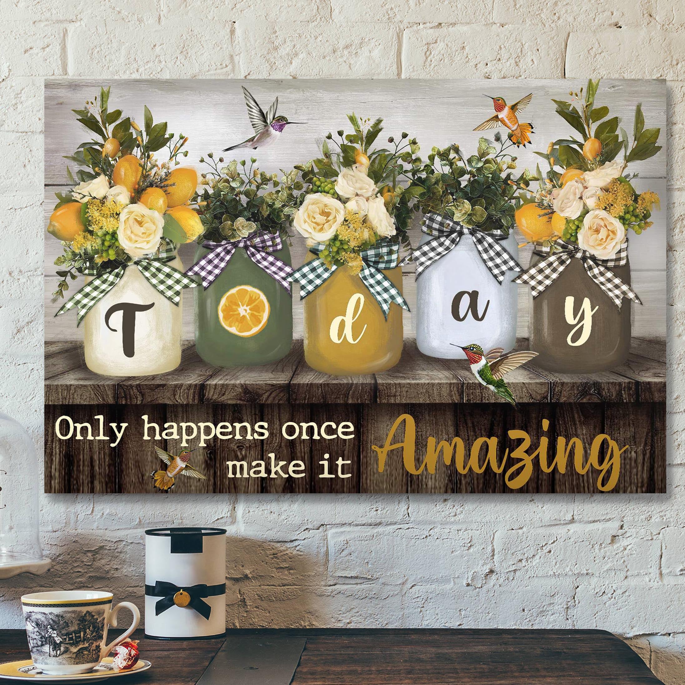 Flower Vase – Today Only Happens Once Make It Amazing Canvas Wall Art – Bible Verse Canvas – Scripture Canvas Wall Art