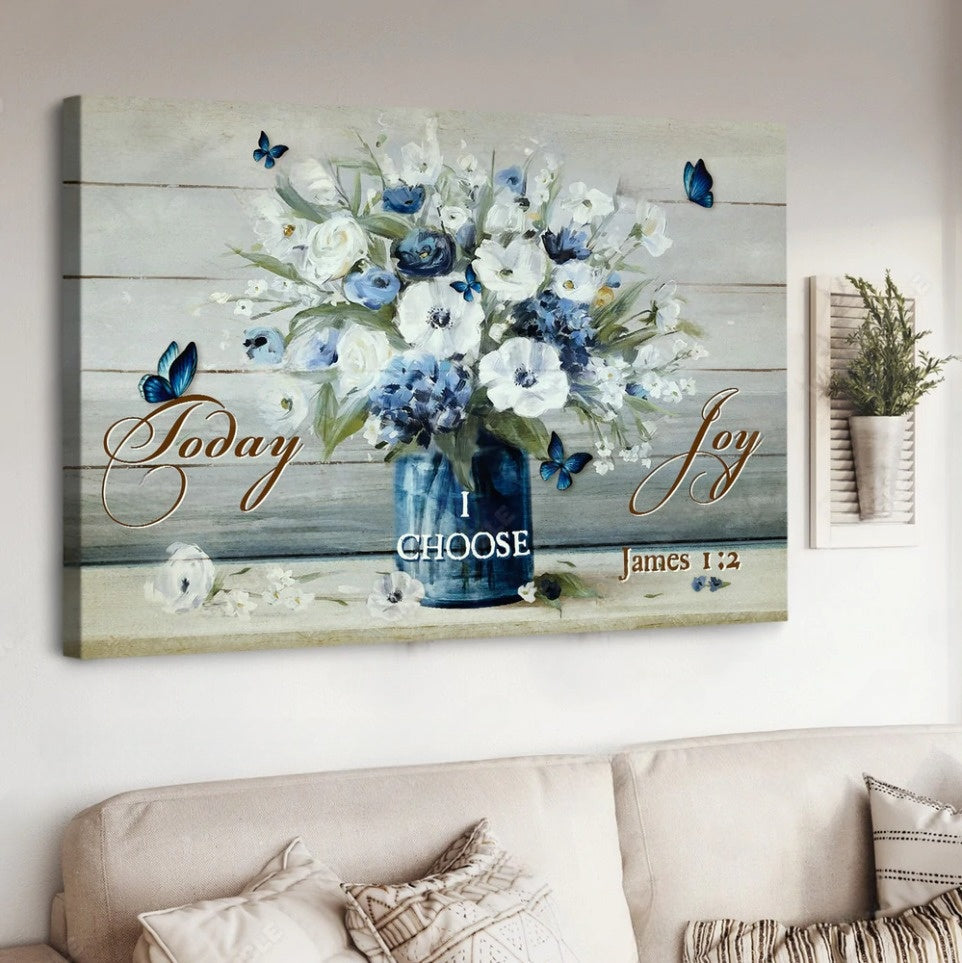 Flowers Painting Today I Choose Joy Canvas Wall Art – Christian Poster – Religious Wall Decor