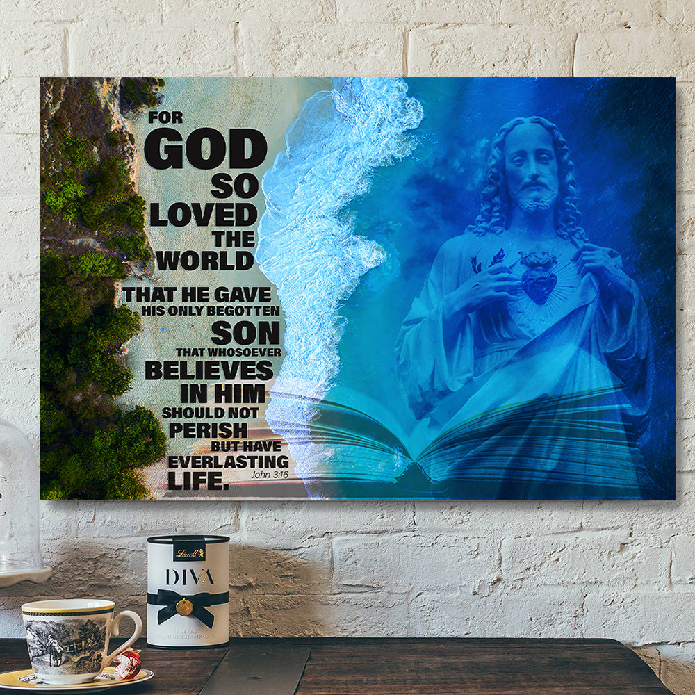 For God So Loved The World – Jesus Christ Poster – Jesus Poster – Jesus Canvas Wall Art – Bible Verse Canvas Wall Art – Scripture Canvas