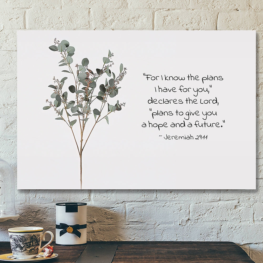 For I Know The Plans I Have For You – Jesus Canvas – Bible Verse Canvas Wall Art – Scripture Canvas