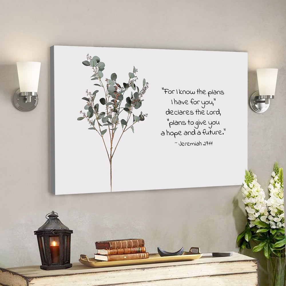 For I Know The Plans I Have For You – Jesus Canvas – Bible Verse Canvas Wall Art – Scripture Canvas