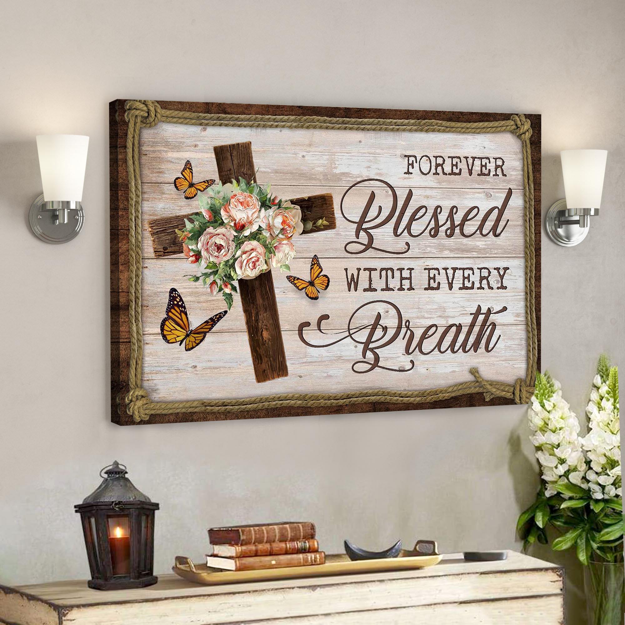 Forever Blessed With Every Breath Canvas Wall Art – Bible Verse Canvas – Scripture Canvas Wall Art