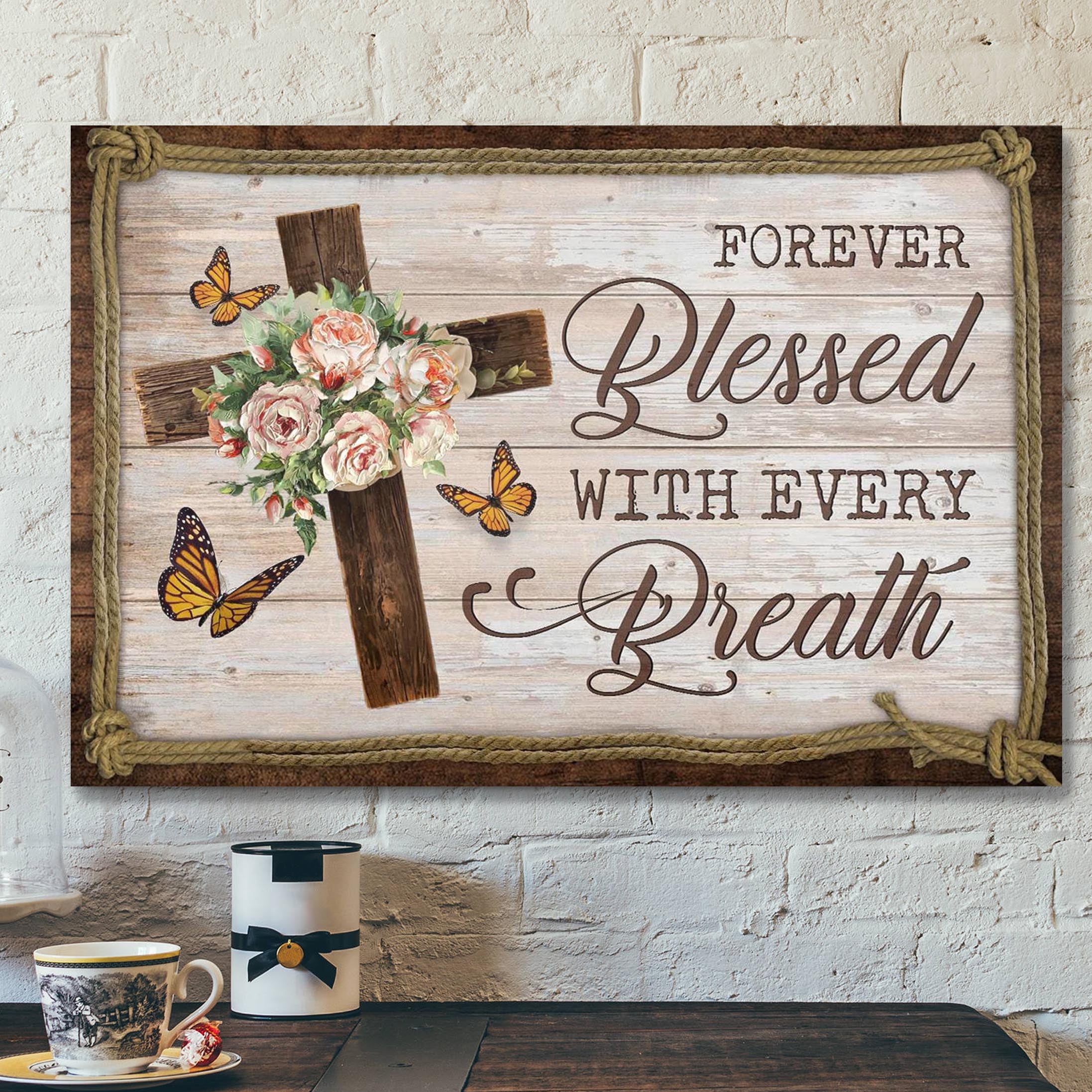 Forever Blessed With Every Breath Canvas Wall Art – Bible Verse Canvas – Scripture Canvas Wall Art