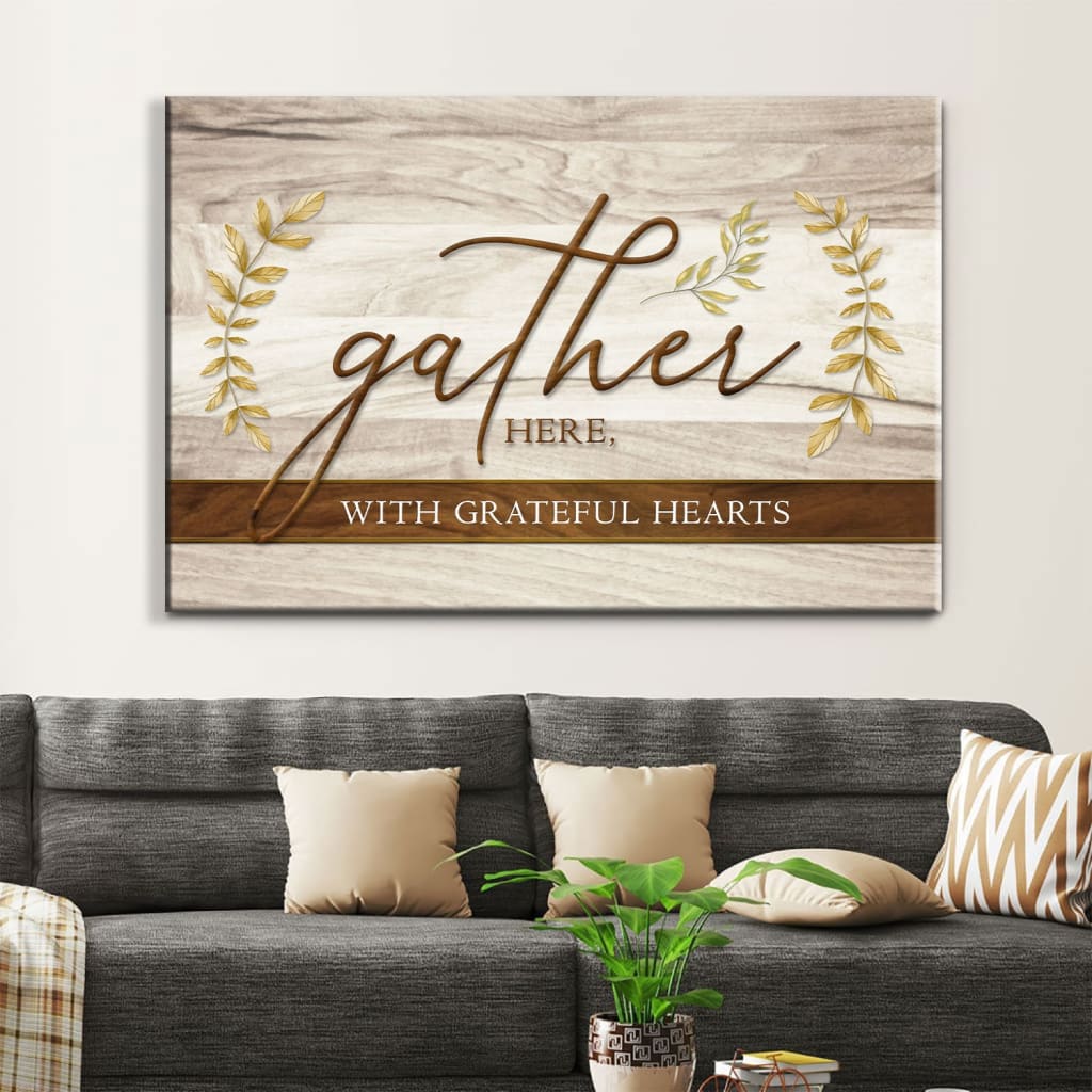 Gather Here With Grateful Hearts, Thanksgiving Wall Art Canvas – Religious Wall Decor