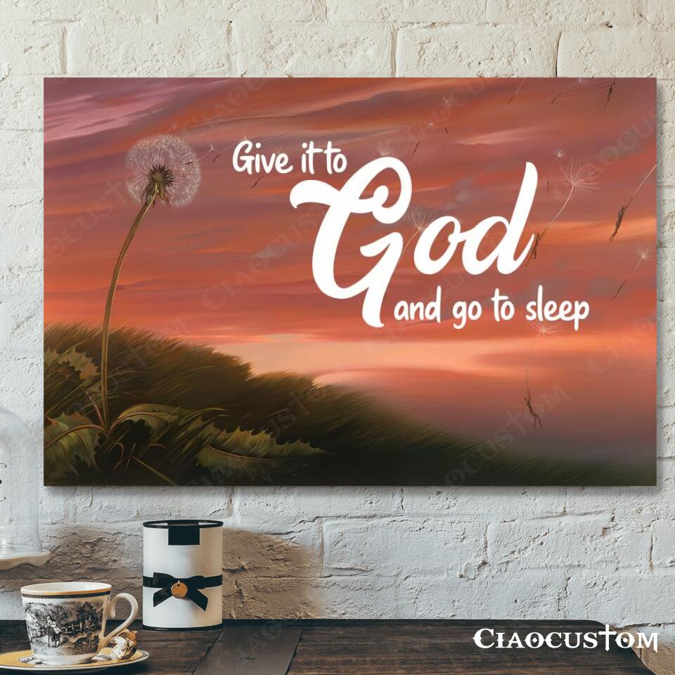 Give It To God & Go To Sleep – Canvas Wall Art – Christian Canvas Prints – Faith Canvas – Bible Verse Canvas