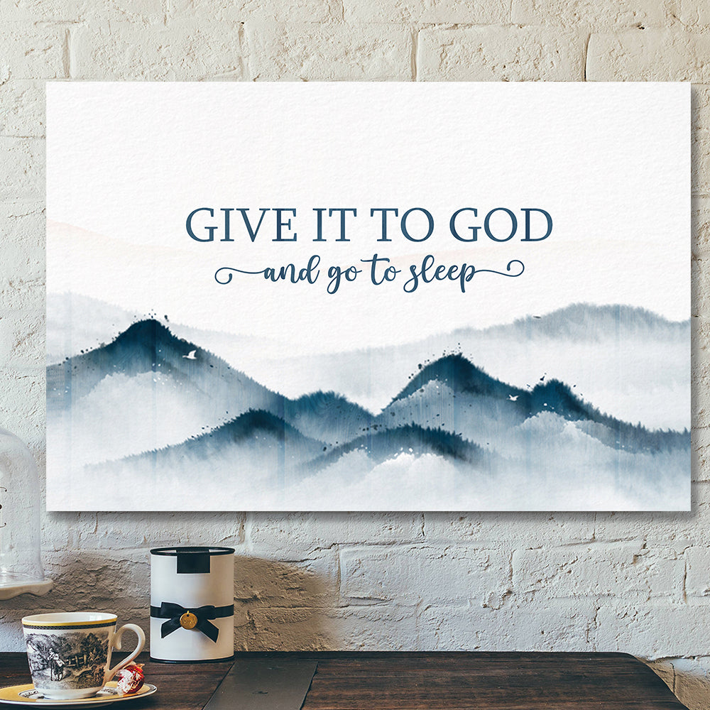 Give It To God And Go To Sleep 1 – Bible Verse Canvas – Scripture Canvas Wall Art