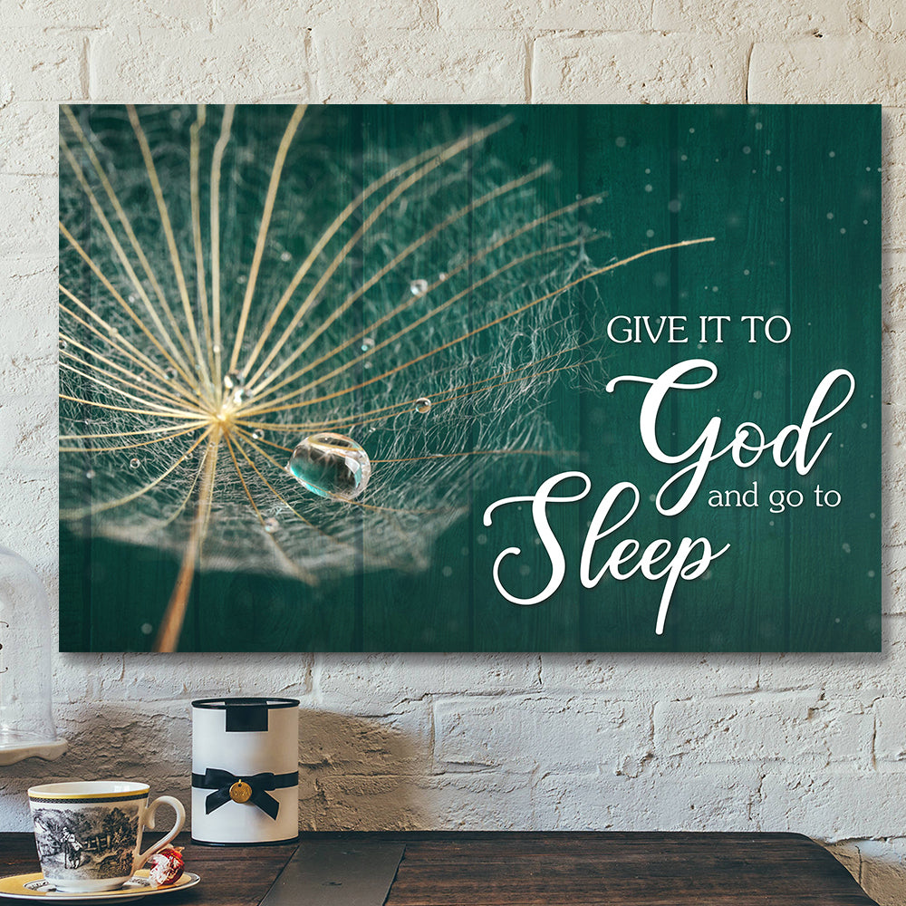 Give It To God And Go To Sleep 7 – Bible Verse Canvas – Scripture Canvas Wall Art