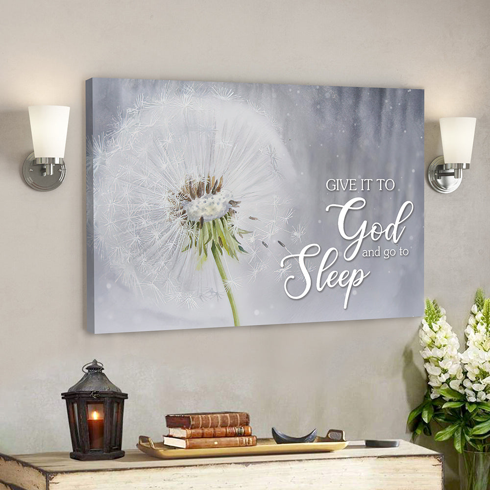 Give It To God And Go To Sleep – Bible Verse Canvas – Scripture Canvas Wall Art