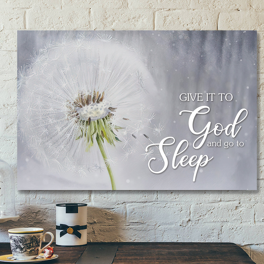 Give It To God And Go To Sleep – Bible Verse Canvas – Scripture Canvas Wall Art