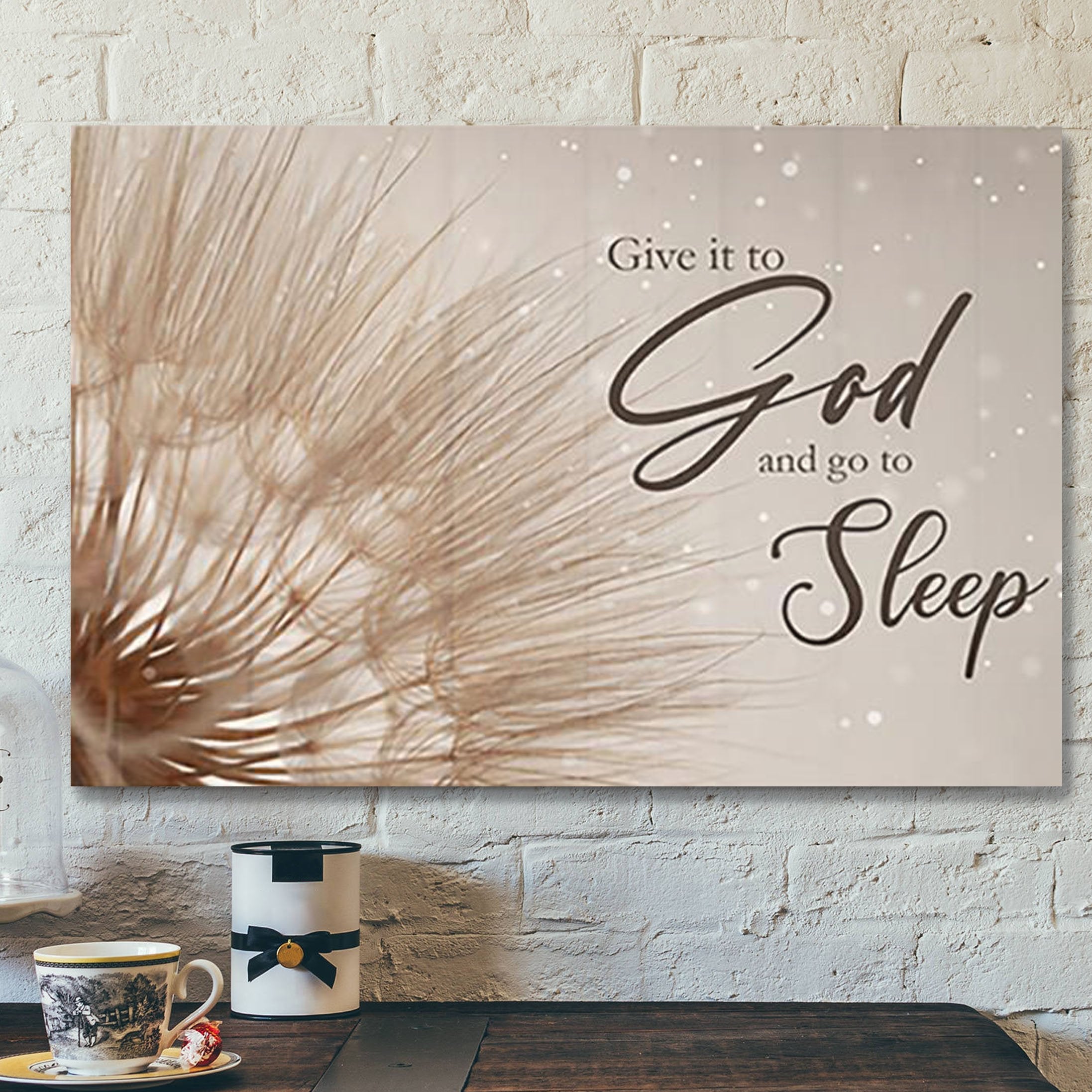 Give It To God And Go To Sleep Canvas Art