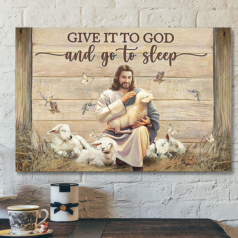 Give It To God And Go To Sleep Canvas Wall Art – Jesus Canvas Wall Art – Jesus, Lambs, Butterfly, Hummingbird