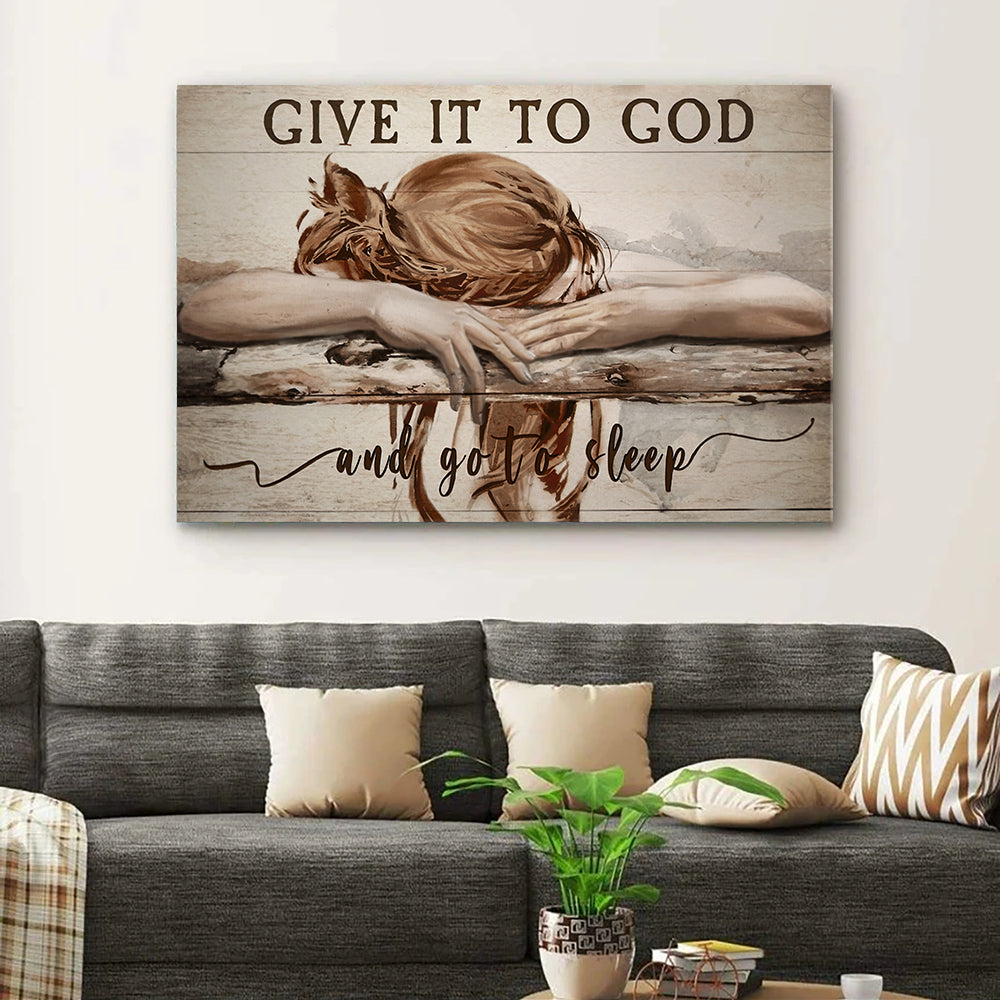 Give It To God And Go To Sleep Canvas Wall Art – Sleeping Girl Canvas Wall Decor – Christian Canvas Prints