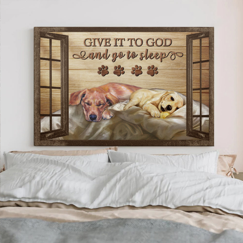 Give It To God And Go To Sleep Dog Labrador Retriever – Christian Canvas Prints – Faith Canvas – Bible Verse Canvas