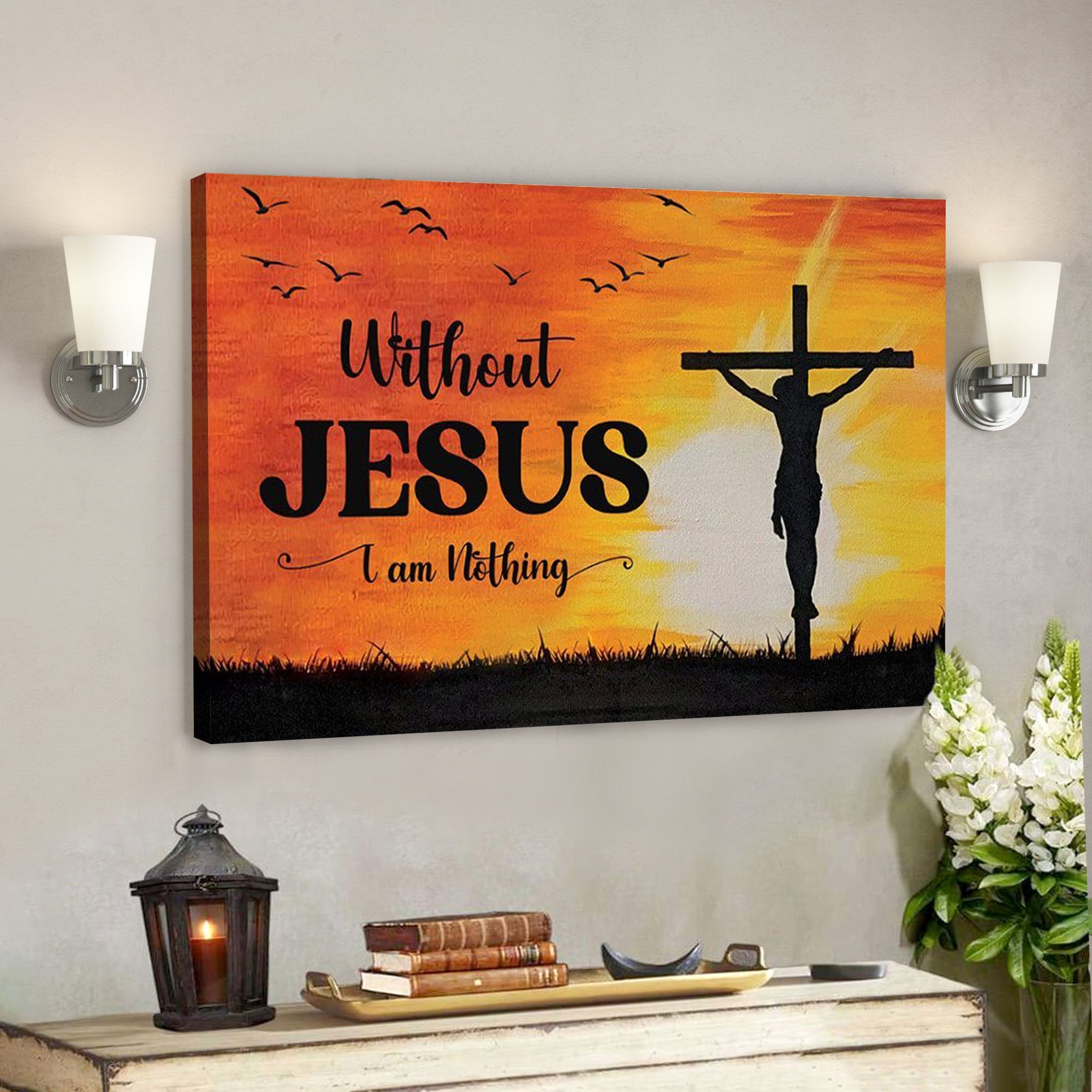 God Canvas – Bible Verse Canvas – The Sacrifice Of God Canvas – I Am Nothing – Scripture Canvas