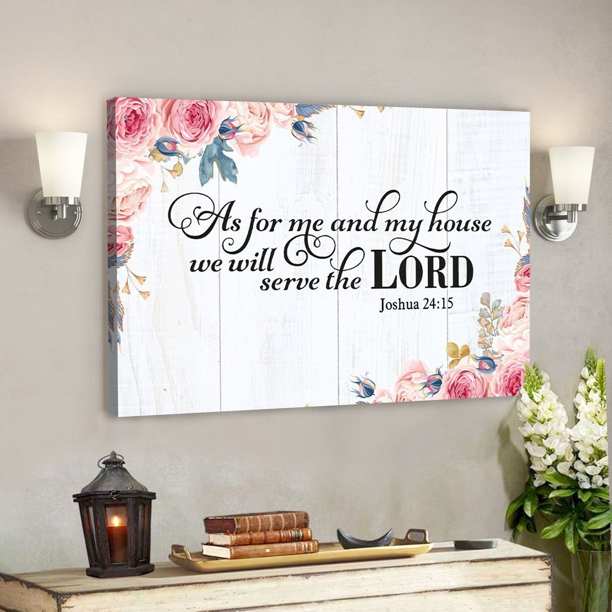 God Canvas – Bible Verse Canvas – We Will Serve The Lord – Beautiful Flower Canvas – Scripture Canvas