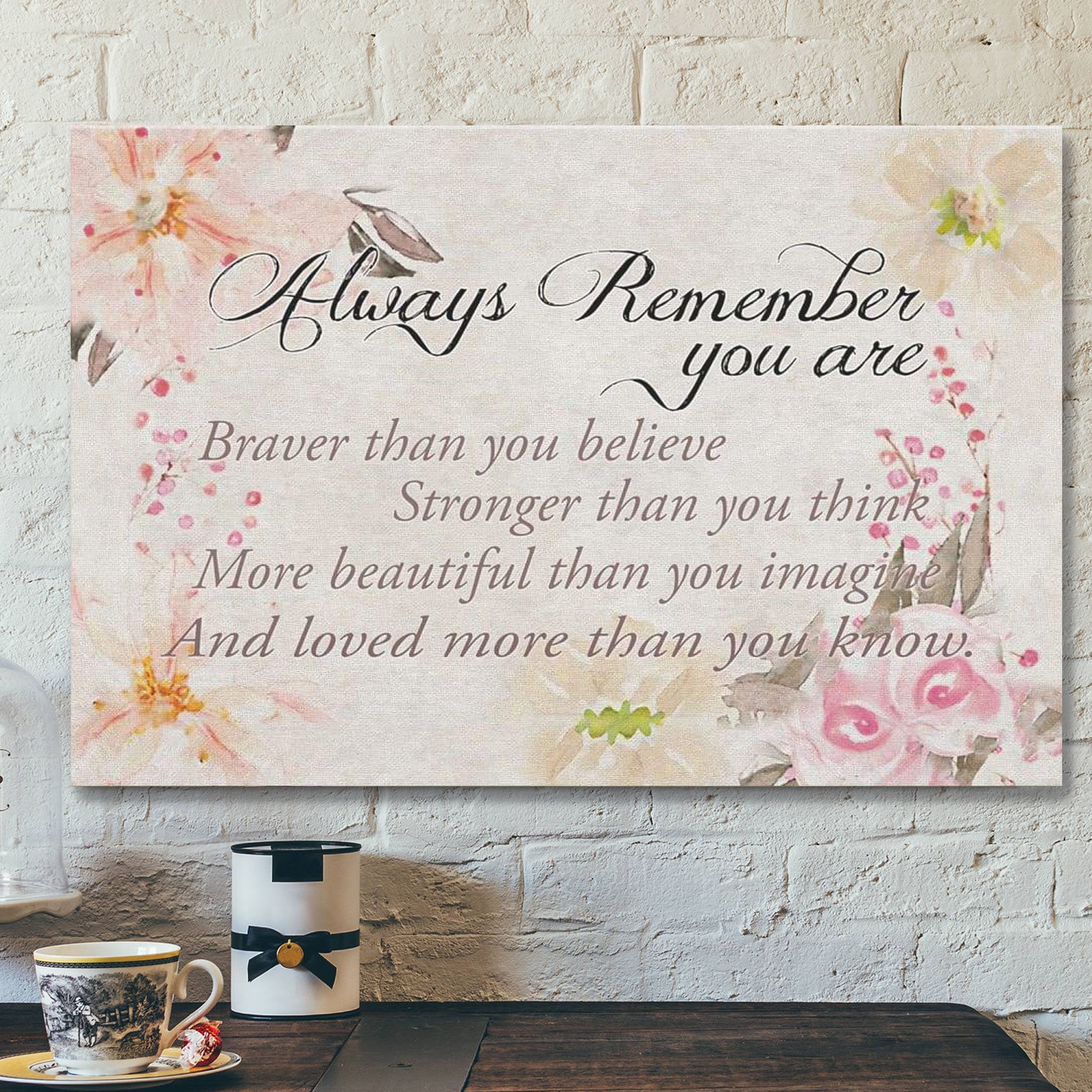 God Canvas Prints – Jesus Canvas Art – Always Remember You Are Braver Christian Wall Art Canvas