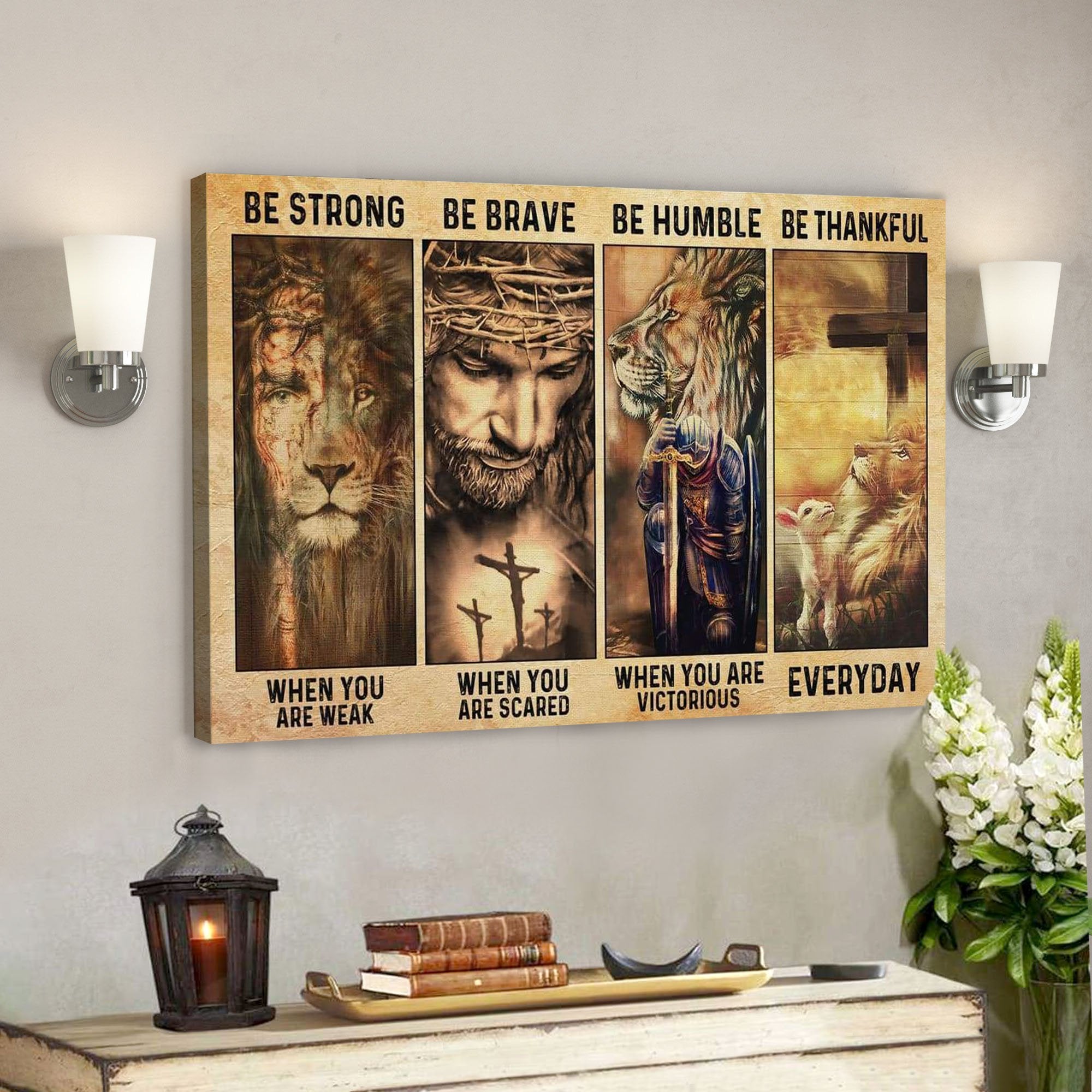 God Canvas Prints – Jesus Canvas Art – Be Strong Be Brave Be Humble Be Thankful Canvas Wall Art