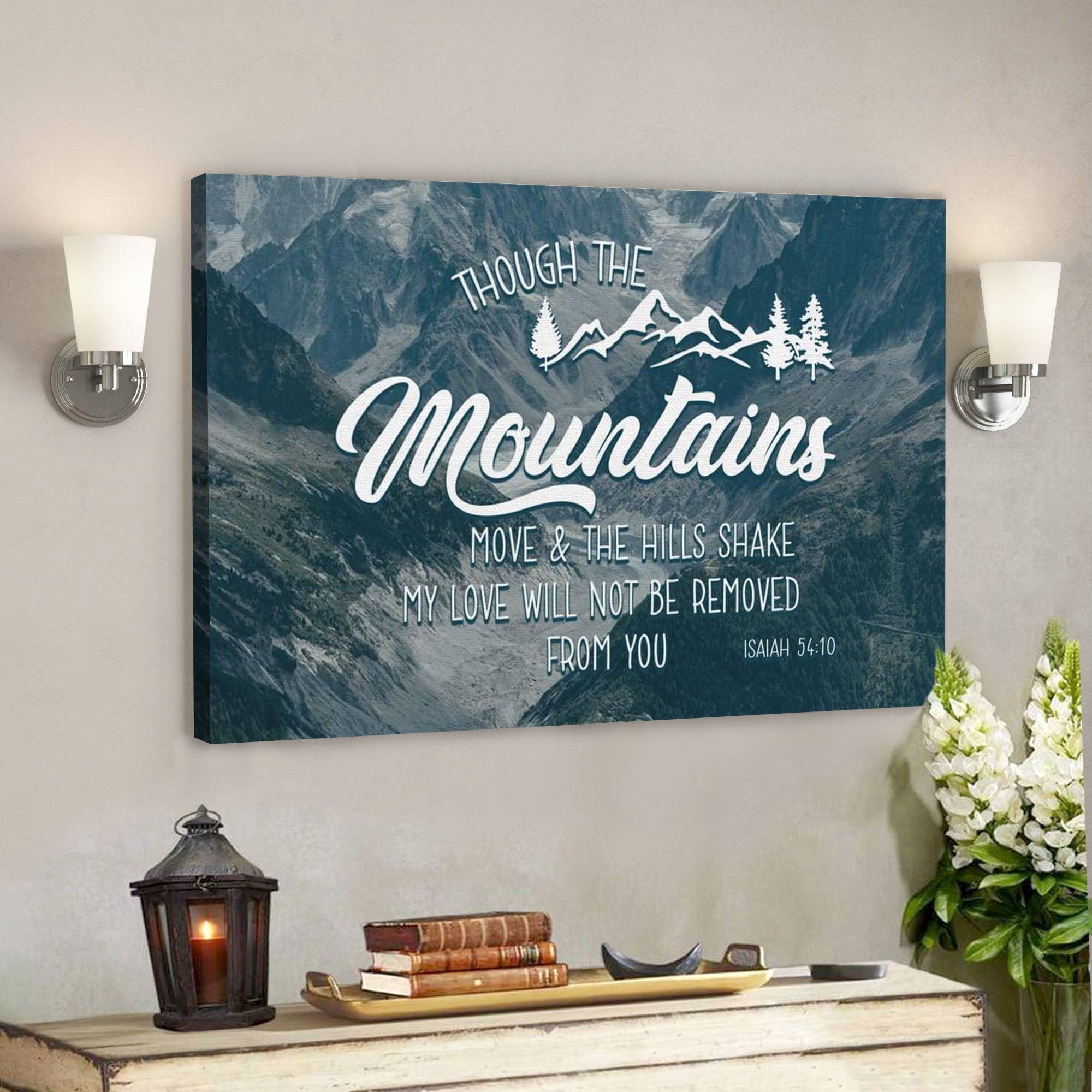 God Canvas Prints – Jesus Canvas Art – Bible Verse Wall Art Isaiah 5410 Though The Mountains Move Canvas Print