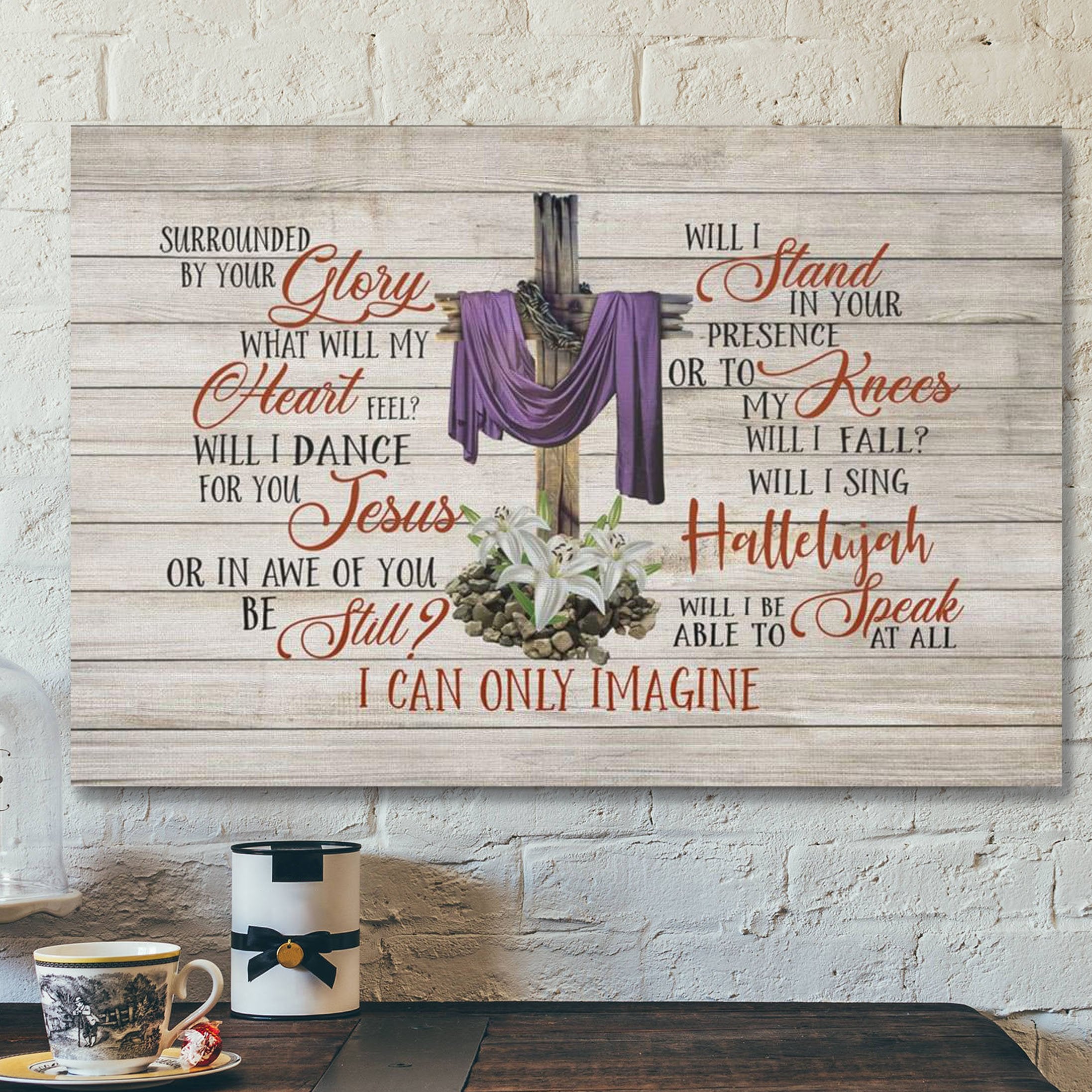 God Canvas Prints – Jesus Canvas Art – Christian Wall Art I Can Only Imagine Song Lyrics Canvas Print