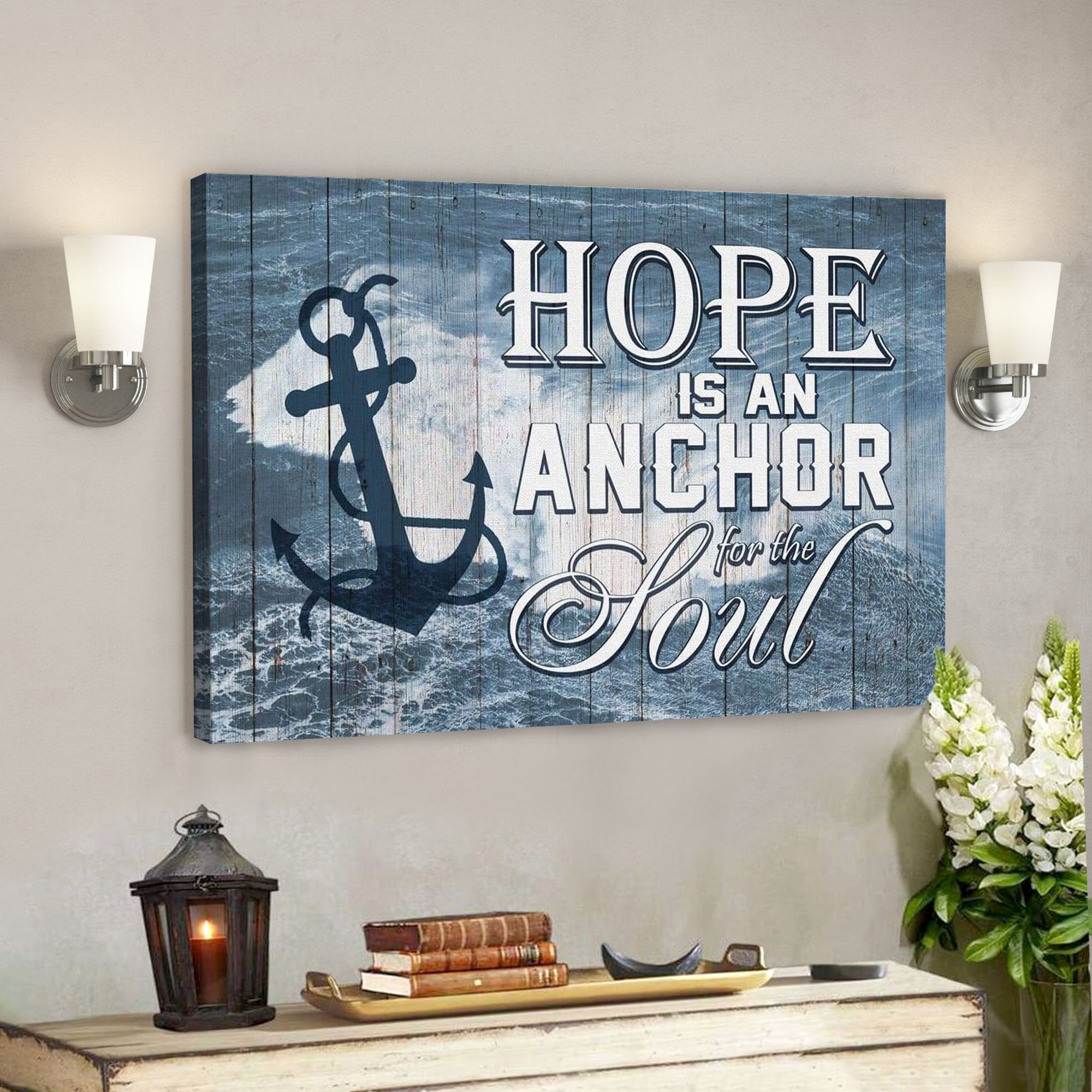 God Canvas Prints – Jesus Canvas Art – Hope Is An Anchor For The Soul Christian Wall Art Canvas Print