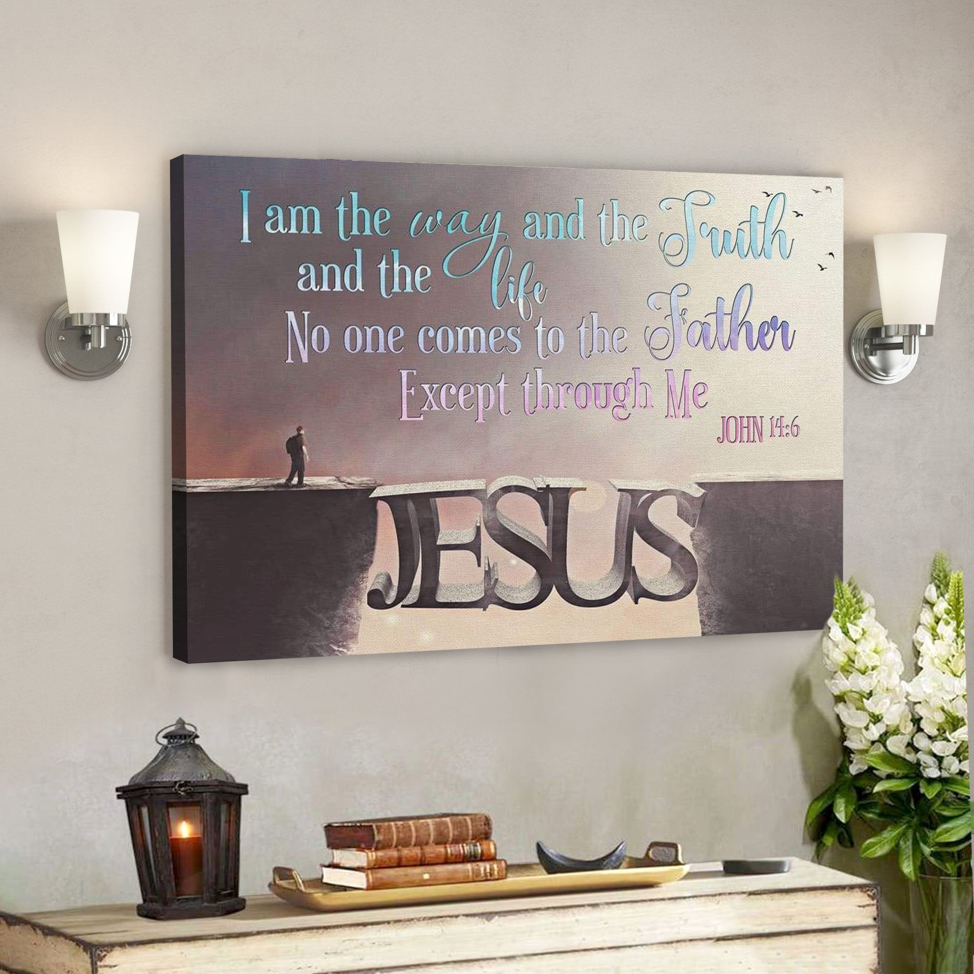 God Canvas Prints – Jesus Canvas Art – I Am The Way And The Truth And The Life John 146 Bible Verse Wall Art Canvas