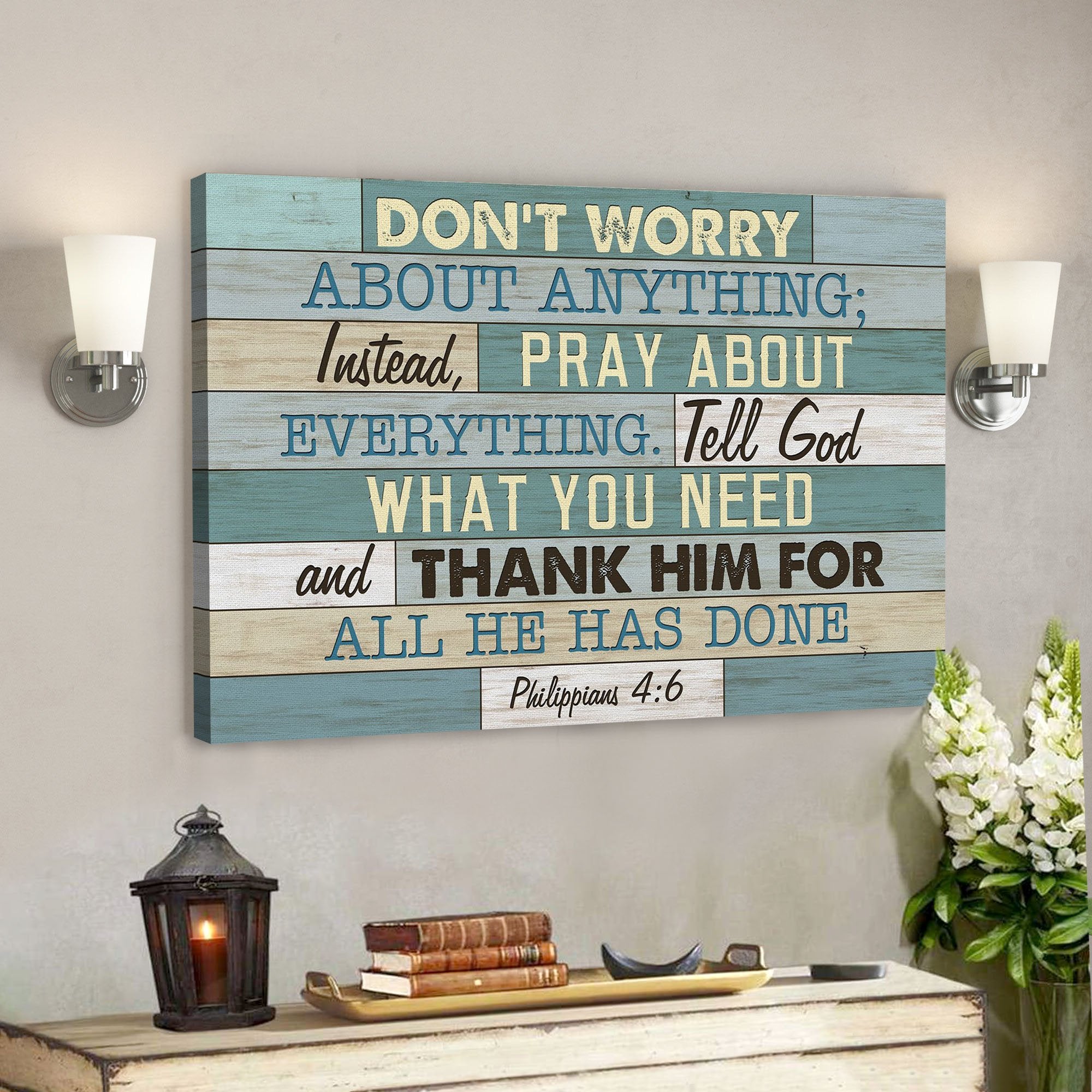 God Canvas Prints – Jesus Canvas Art – Philippians 46 Dont Worry About Anything Scripture Wall Art Canvas