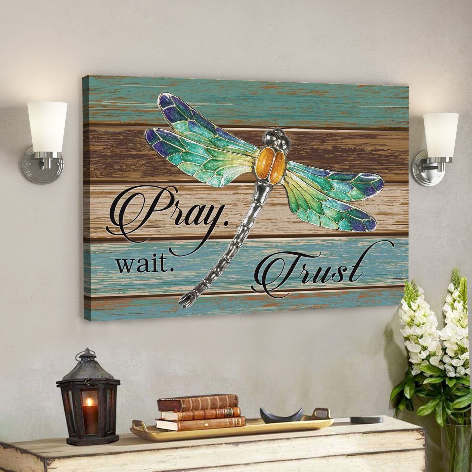 God Canvas Prints – Jesus Canvas Art – Pray Wait Trust Dragonfly Christian Wall Art Canvas