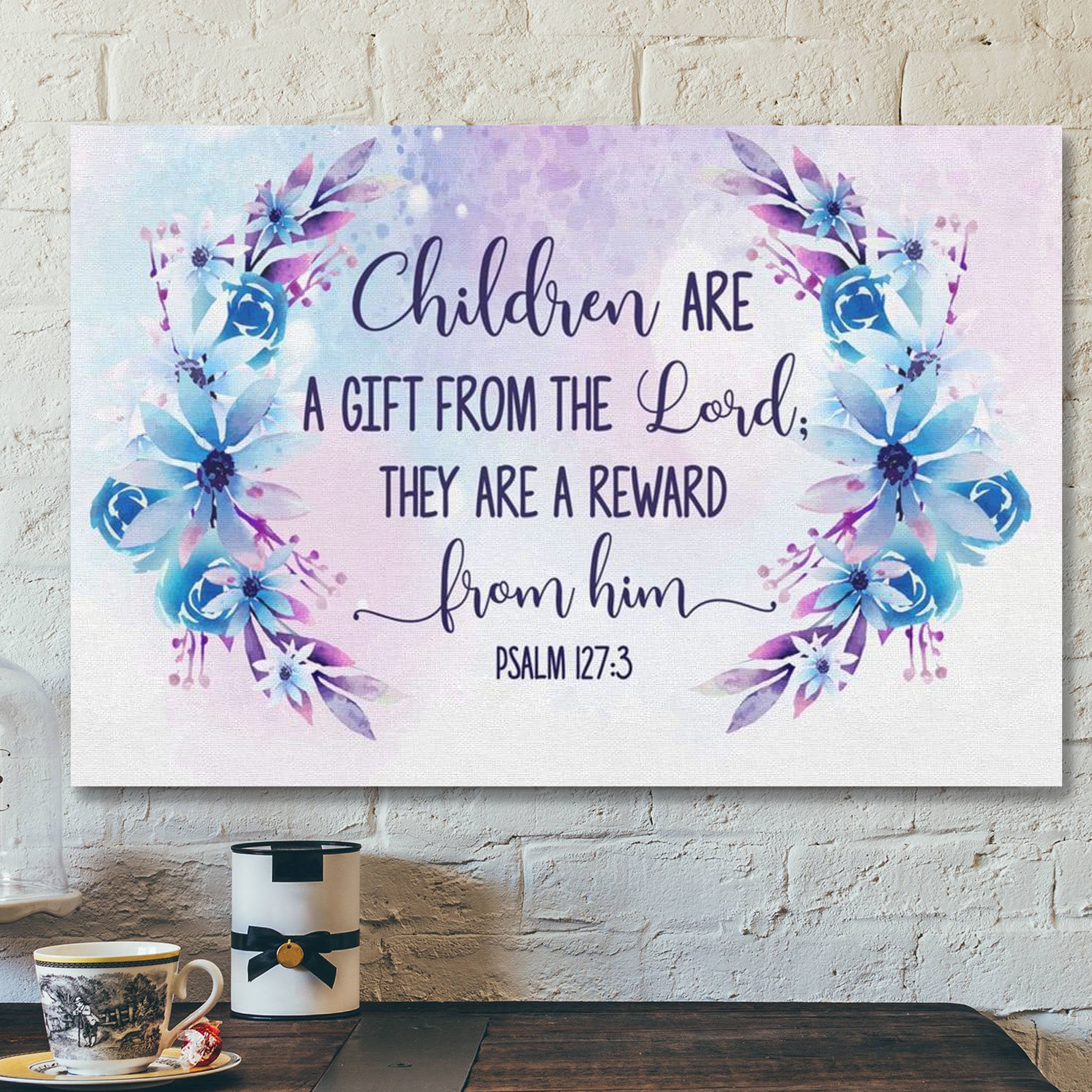 God Canvas Prints – Jesus Canvas Art – Psalm 1273 Children Are A Gift From The Lord Wall Art Canvas