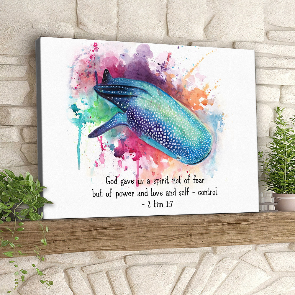 God Gave Us A Spirit Not Of Fear – 2 Tim 1:7 – Christian Canvas Prints – Faith Canvas – Bible Verse Canvas