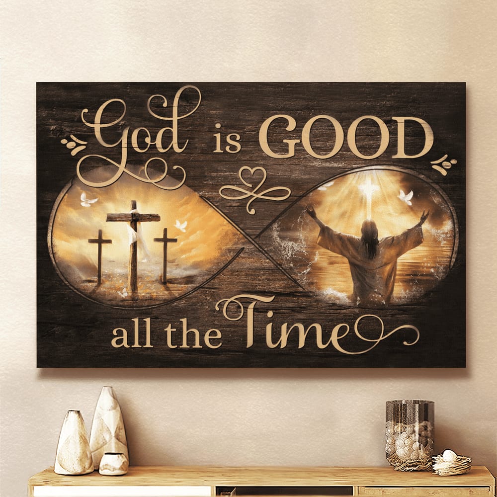 God Is Good All The Time Infinity Canvas Wall Art – Christian Poster – Religious Wall Decor