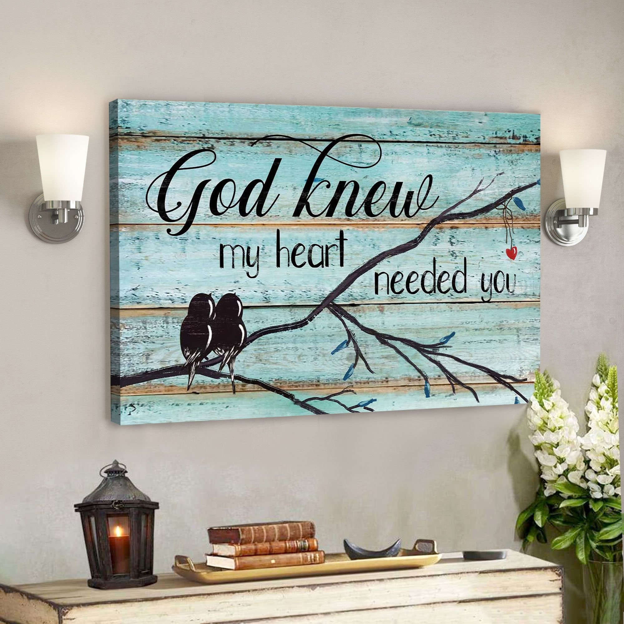 God Knew My Heart Needed You – Jesus Landscape Canvas Prints – God Wall Art