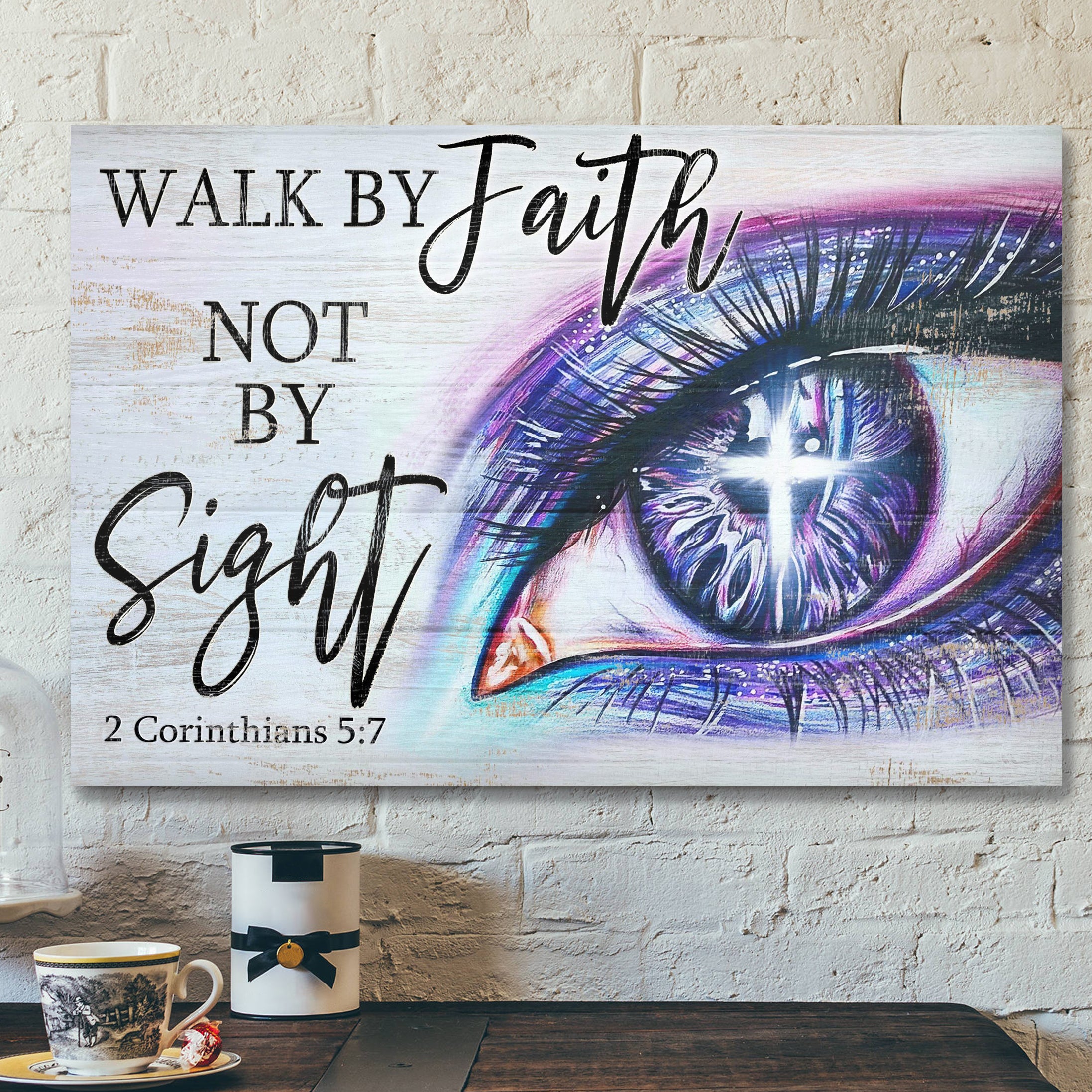 Gorgeous Eyes – Walk By Faith Not By Sight Canvas Wall Art – Bible Verse Canvas – Scripture Canvas Wall Art