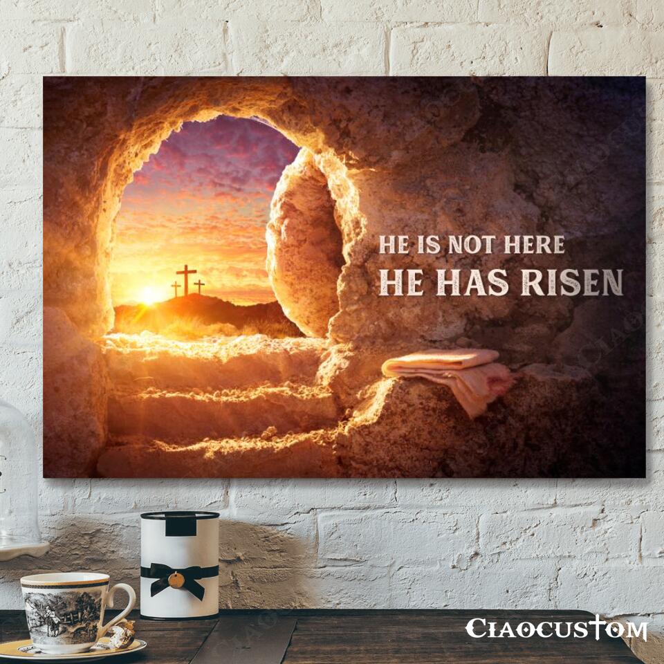 He Is Not Here He Has Risen – Jesus Canvas Wall Art – Bible Verse Canvas – Christian Canvas Wall Art