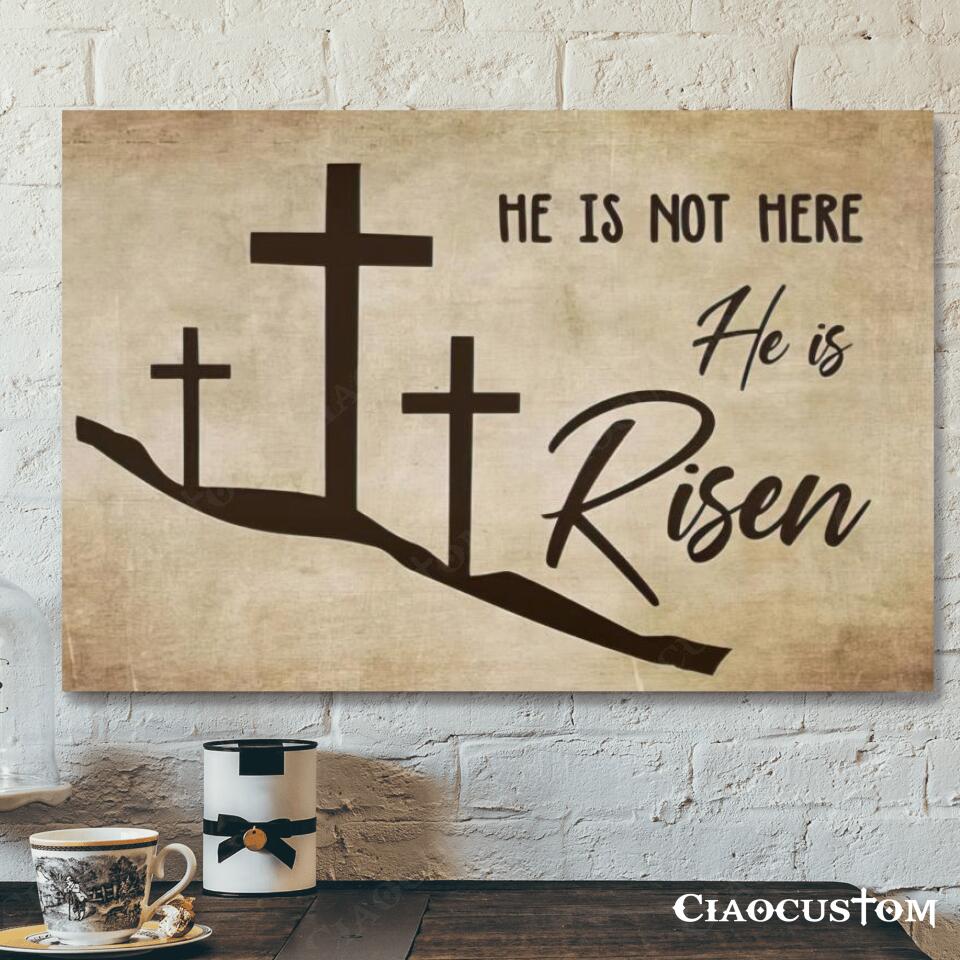 He Is Not Here- He Is Risen – Cross – Jesus Canvas Wall Art – Bible Verse Canvas – Christian Canvas Wall Art