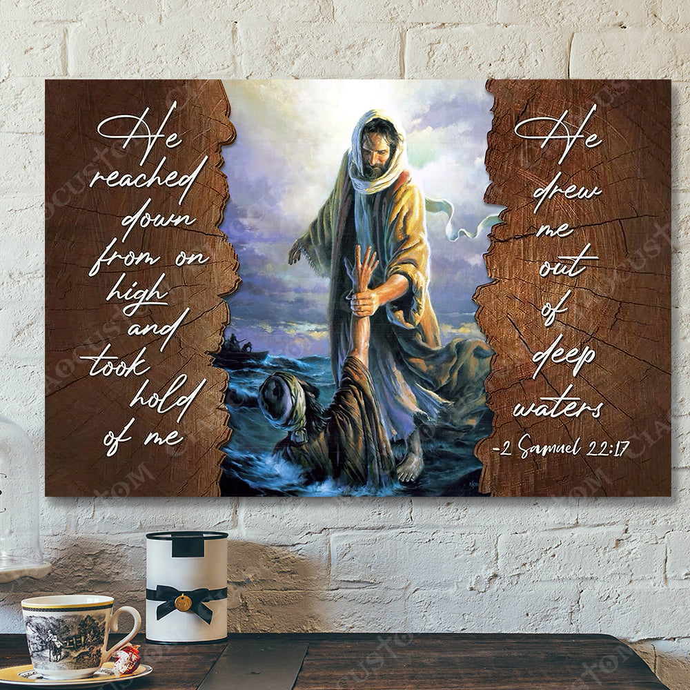 He Reached Down From On High 2 – Jesus Christ Poster – Jesus Poster – Jesus Canvas – Bible Verse Canvas Wall Art – Scripture Canvas