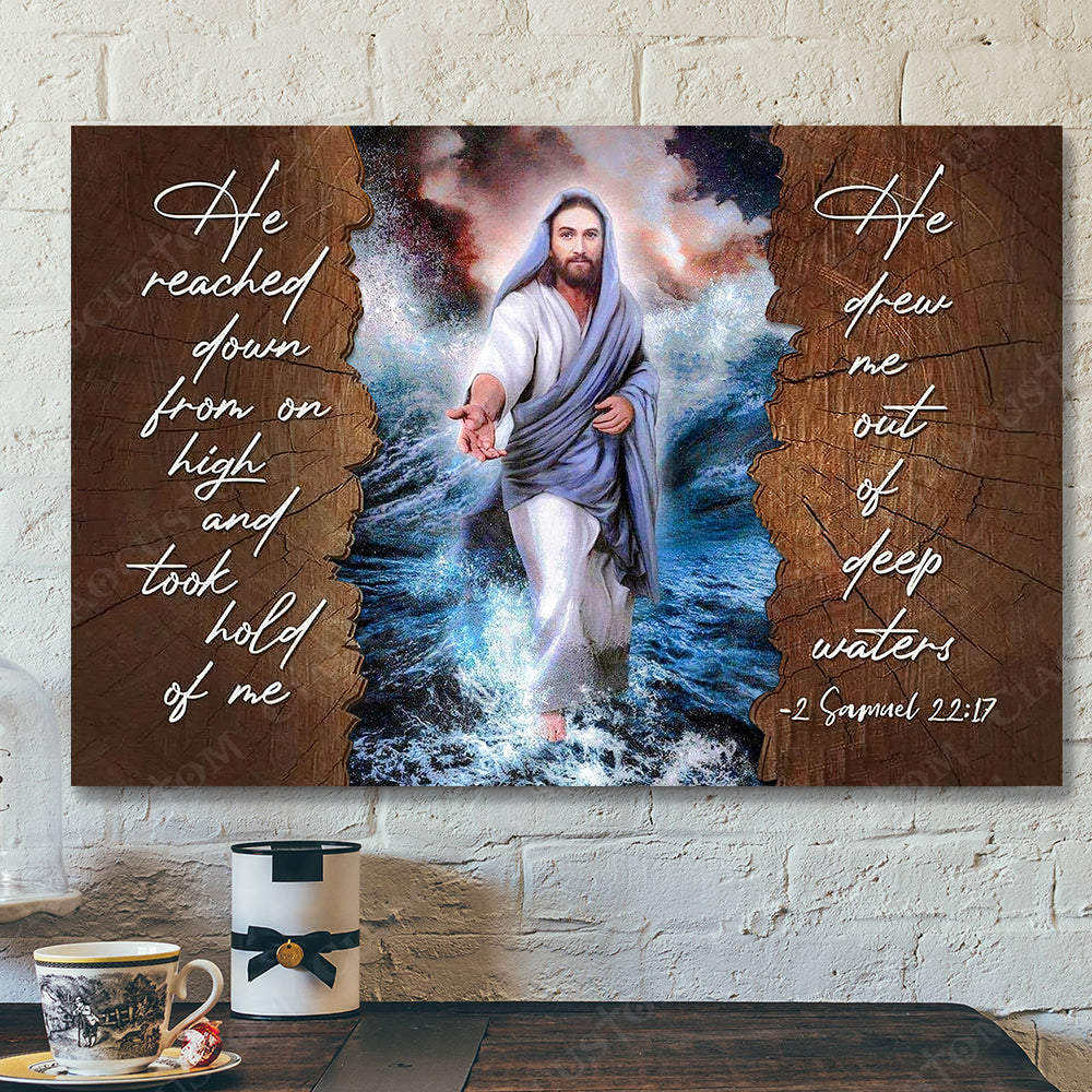 He Reached Down From On High 6 – Jesus Christ Poster – Jesus Canvas Wall Art – Bible Verse Canvas Wall Art – Scripture Canvas