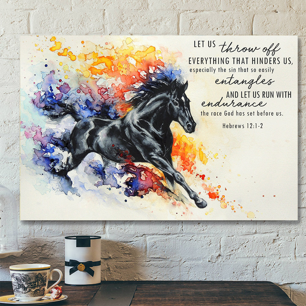 Horse – Let Us Throur Off Everything That Hinders Us – Bible Verse Canvas – Christian Canvas Prints – Faith Canvas