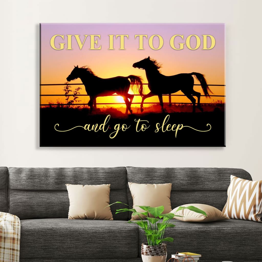 Horses Sunset, Give It To God And Go To Sleep Wall Art Canvas Print – Religious Wall Decor