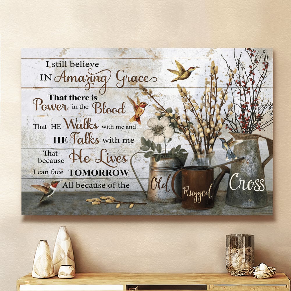 Hummingbird Flowers I Still Believe In Amazing Grace Canvas Wall Art – Christian Poster – Religious Wall Decor