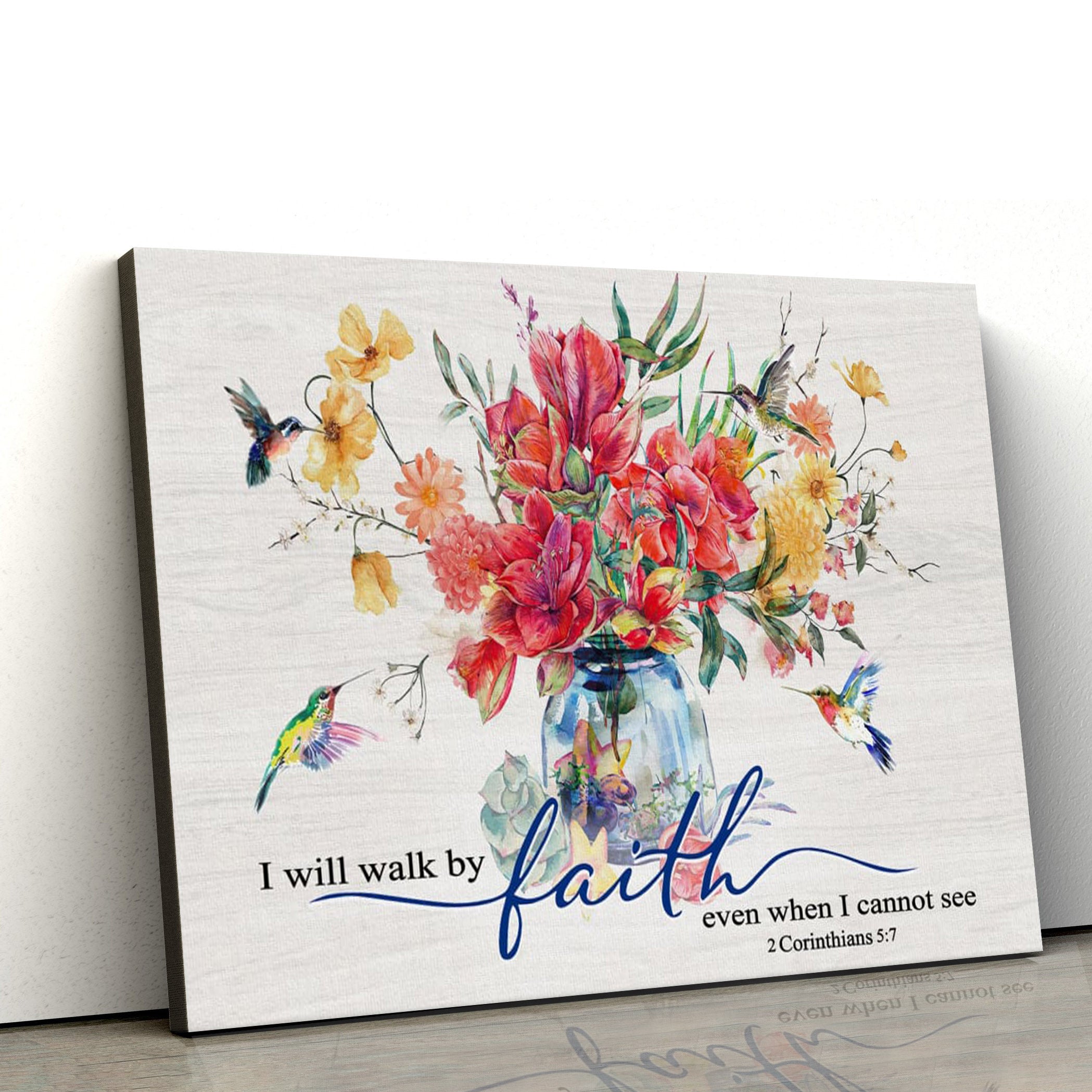 Hummingbird Flowers I Will Walk By Faith Even When Cannot See Wall Art Canvas