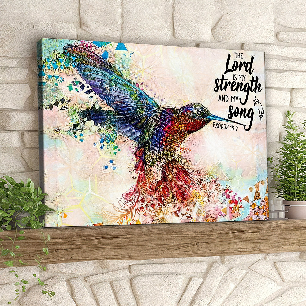 Hummingbird – The Lord Is My Strength And My Song – Exodus 15:2 – Christian Canvas Prints – Faith Canvas – Bible Verse Canvas